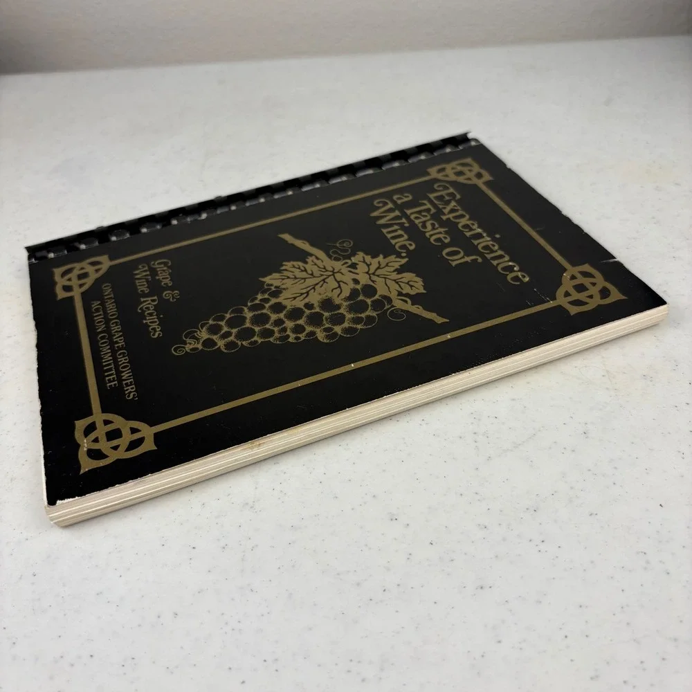 Experience‎ a Taste of Wine Grape & Wine Recipes Cookbook Ontario 1985 Vintage